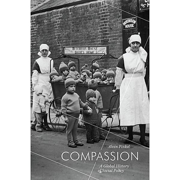 Compassion: A Global History of Social Policy, Alvin Finkel