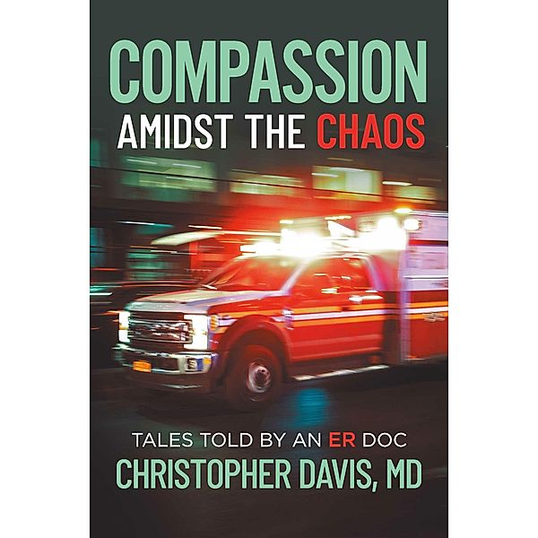 Compassion Amidst the Chaos, Christopher Davis