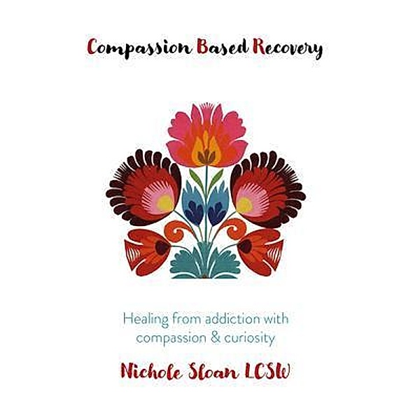Compassion Based Recovery, Nichole Sloan