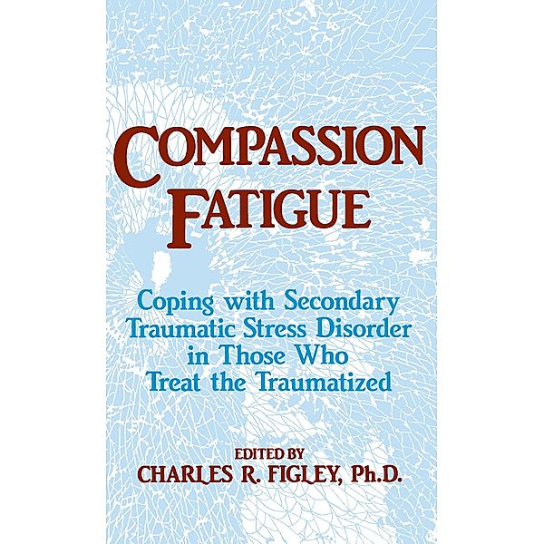 Compassion Fatigue, Charles R. Figley
