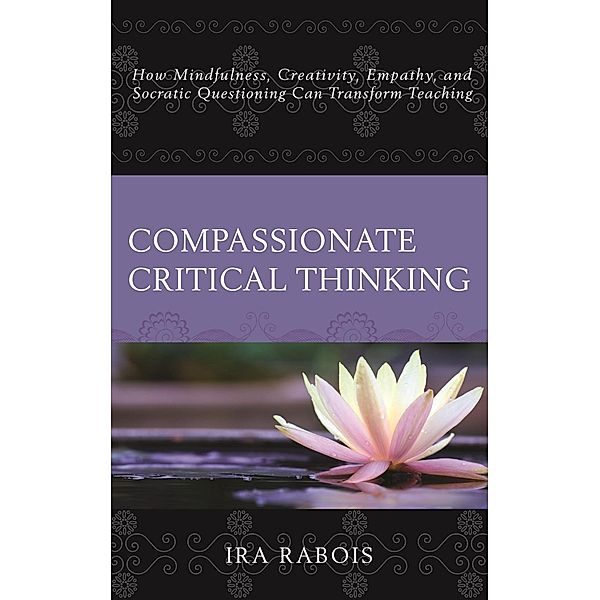 Compassionate Critical Thinking, Ira Rabois