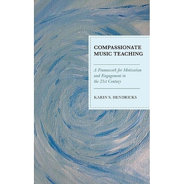 Compassionate Music Teaching, Karin S. Hendricks
