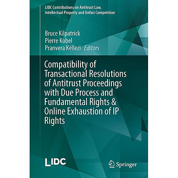 Compatibility of Transactional Resolutions of Antitrust Proceedings with Due Process and Fundamental Rights & Online Exhaustion of IP Rights