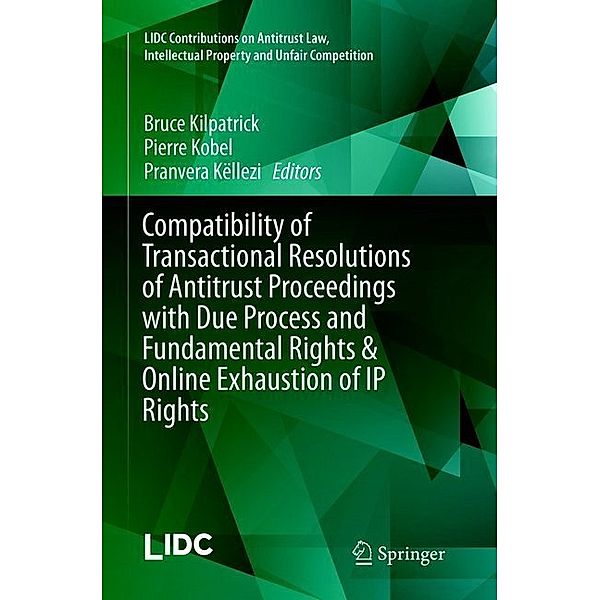 Compatibility of Transactional Resolutions of Antitrust Proceedings with Due Process and Fundamental Rights & Online Exhaustion of IP Rights