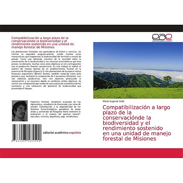 Compatibilización a largo plazo de la conservaciónde la biodiversidad y el rendimiento sostenido en una unidad de manejo, Mario Eugenio Sello