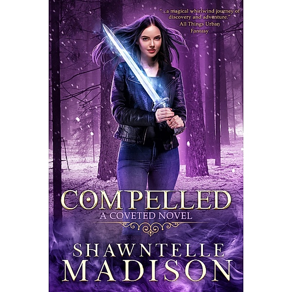 Compelled: A Coveted Novel / Coveted, Shawntelle Madison