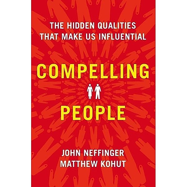 Compelling People, John Neffinger, Matthew Kohut