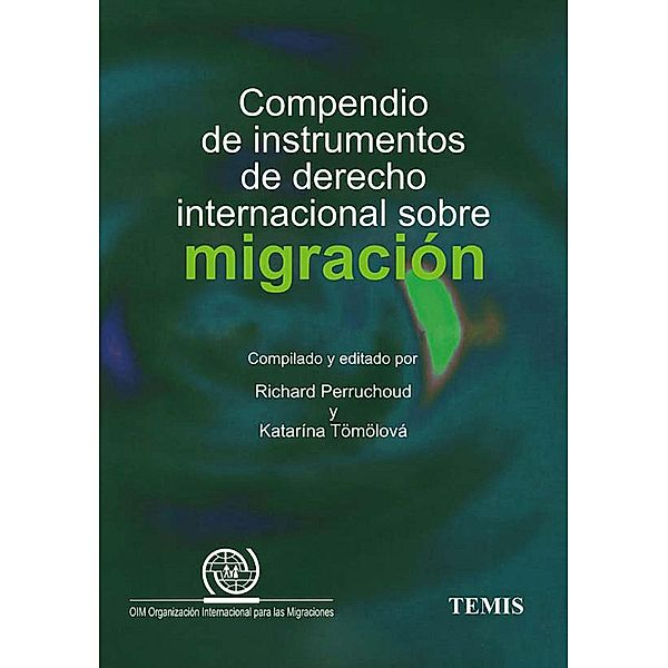 Compendio de instrumentos de derecho intrernacional sobre migración, Richard Perruchoud, Katarína Tömölová
