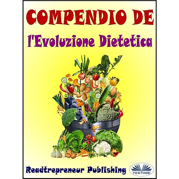 Compendio De L'Evoluzione Dietetica, Readtrepreneur Publishing