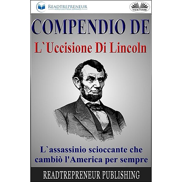 Compendio De L'Uccisione Di Lincoln, Readtrepreneur Publishing