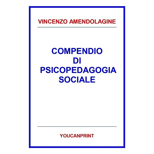 Compendio di psicopedagogia sociale, Vincenzo Amendolagine