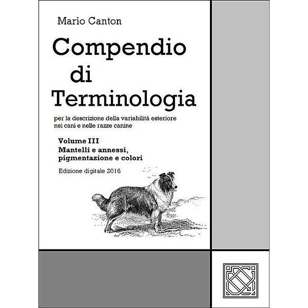 Compendio di Terminologia - Vol. III / Cinotecnia Bd.9, Mario Canton