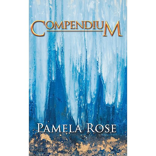 Compendium, Pamela Rose
