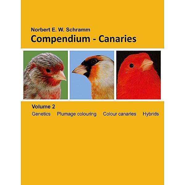 Compendium-Canaries, Volume 2 / Compendium - Canaries Bd.2, Norbert E. W. Schramm