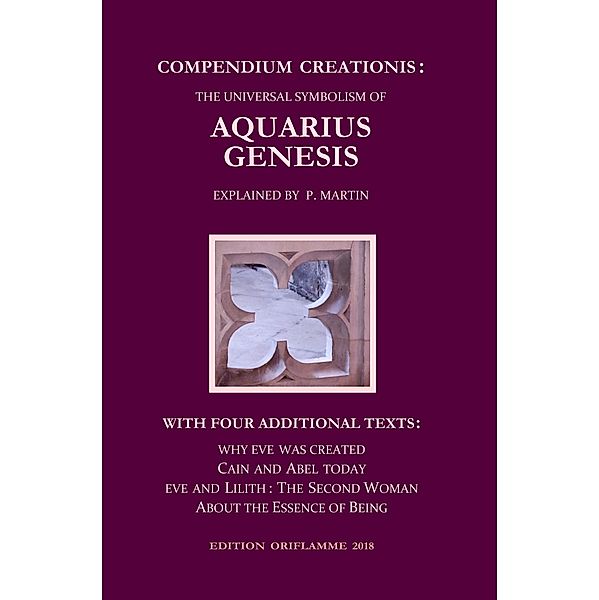 Compendium Creationis: The Universal Symbolism of Aquarius Genesis, Pierre Martin