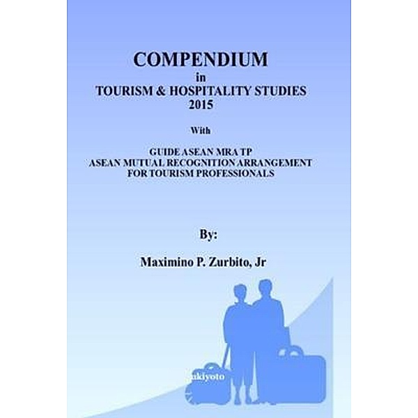 Compendium in Tourism and Hospitality Studies, Jr. Maximino P. Zurbito