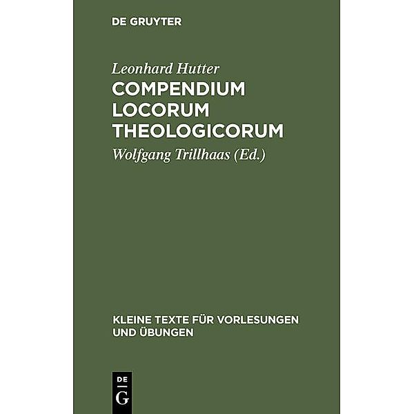 Compendium Locorum Theologicorum / Kleine Texte für Vorlesungen und Übungen Bd.183, Leonhard Hutter