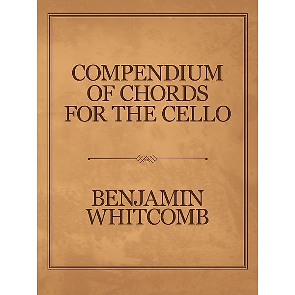 Compendium of Chords for the Cello, Benjamin Whitcomb