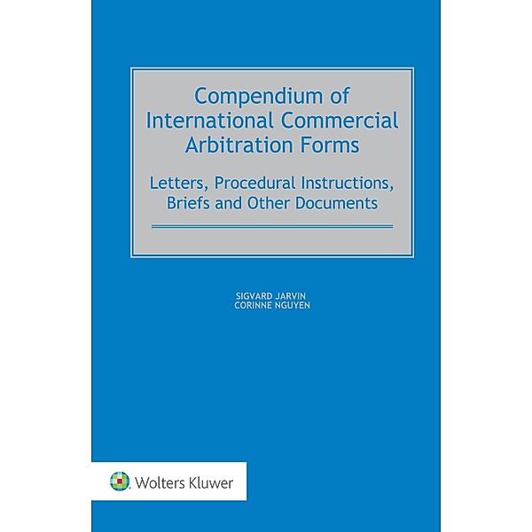 Compendium of International Commercial Arbitration Forms, Sigvard Jarvin
