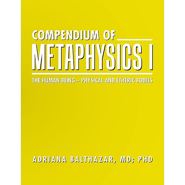 Compendium of Metaphysics I, Adriana Balthazar MD