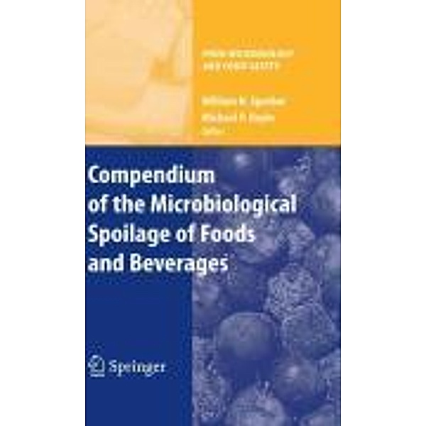 Compendium of the Microbiological Spoilage of Foods and Beverages / Food Microbiology and Food Safety