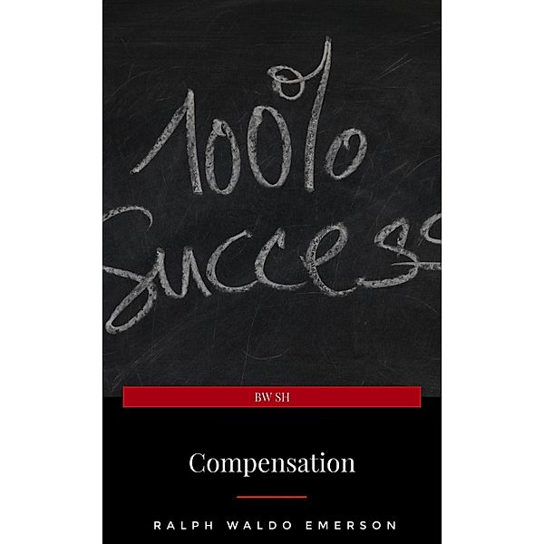 Compensation, Ralph Waldo Emerson