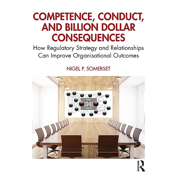 Competence, Conduct, and Billion Dollar Consequences, Nigel P. Somerset