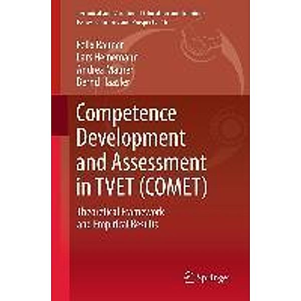 Competence Development and Assessment in TVET (COMET) / Technical and Vocational Education and Training: Issues, Concerns and Prospects Bd.16, Felix Rauner, Lars Heinemann, Andrea Maurer, Bernd Haasler