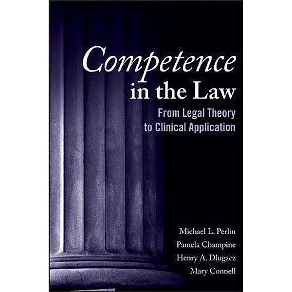 Competence in the Law, Michael L. Perlin, Pamela R. Champine, Henry A. Dlugacz, Mary Connell
