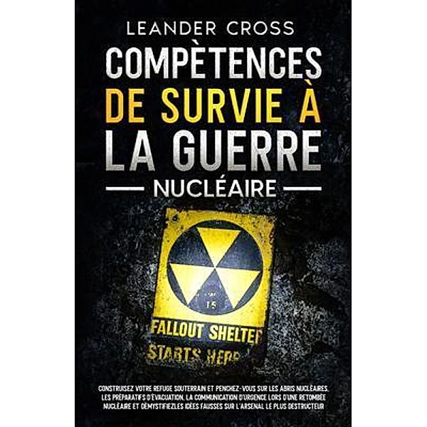 Compétences De Survie à La Guerre Nucléaire, Leander Cross