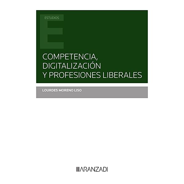 Competencia, digitalización y profesiones liberales / Estudios, Lourdes Moreno Liso