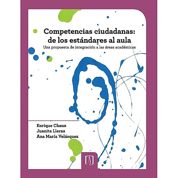 Competencias ciudadanas. De los estándares al aula, Enrique Chaux, Juanita Lleras, Ana María Velásquez