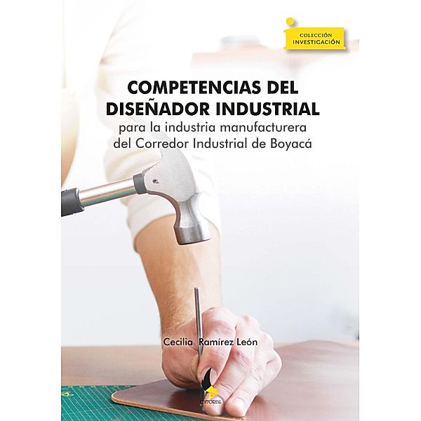 Competencias del diseñador industrial / Colección Investigación Bd.158, Cecilia Ramírez León