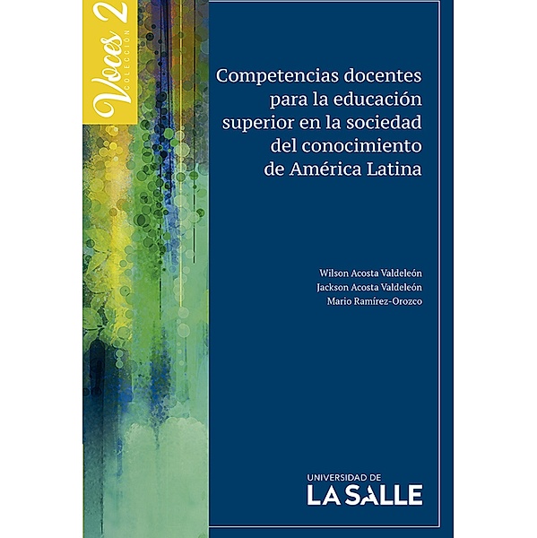 Competencias docentes para la educación superior en la sociedad del conocimiento de América Latina / Voces, Wilson Acosta Valdeleón