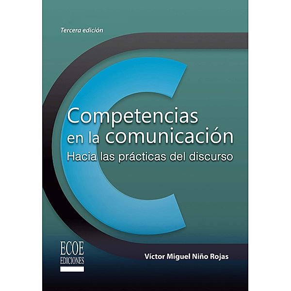 Competencias en la comunicación - 3ra edición, Víctor Miguel Niño Rojas