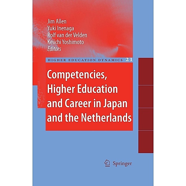 Competencies, Higher Education and Career in Japan and the Netherlands / Higher Education Dynamics Bd.21