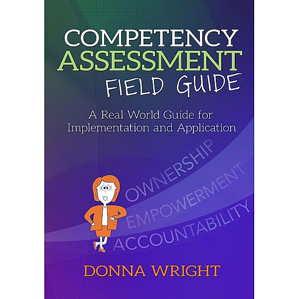 Competency Assessment Field Guide, Donna K. Wright