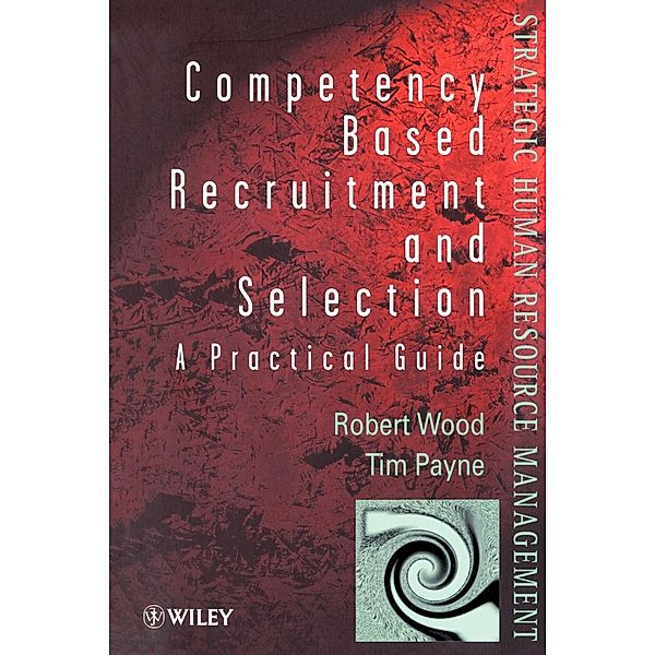 Competency-based Recruitment and Selection, Robert Wood, Tim Payne