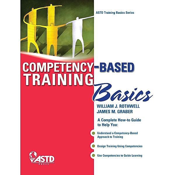 Competency-Based Training Basics, William J. Rothwell, Graber Jim M.