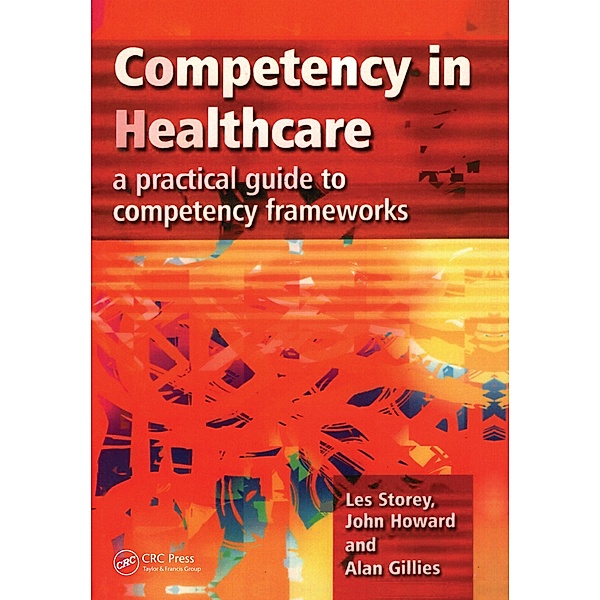 Competency in Healthcare, Les Storey, John Howard, Alan Gillies