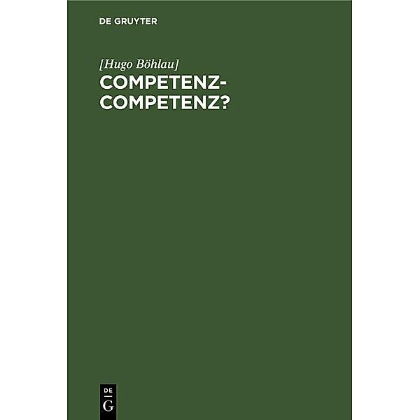 Competenz-Competenz?, [Hugo Böhlau]