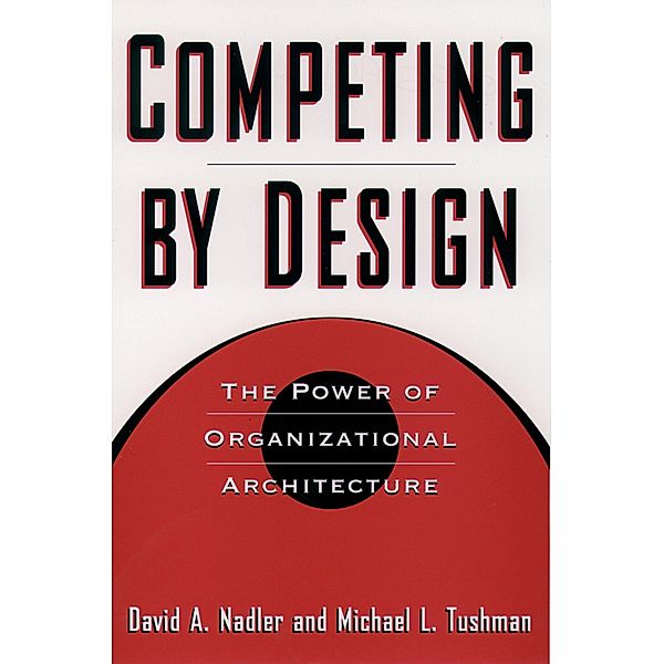 Competing by Design, David Nadler, Michael Tushman