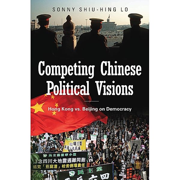 Competing Chinese Political Visions, Sonny Shiu-Hing Lo