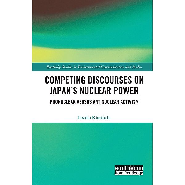 Competing Discourses on Japan's Nuclear Power, Etsuko Kinefuchi