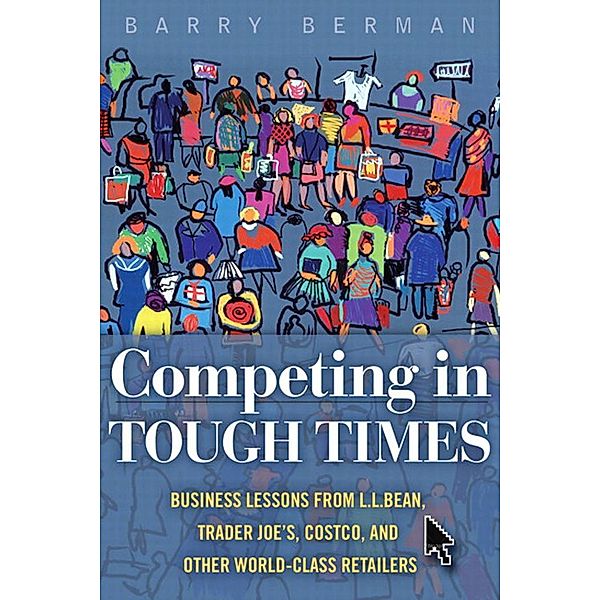 Competing in Tough Times, Barry R. Berman