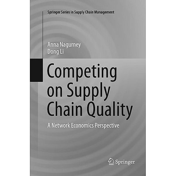 Competing on Supply Chain Quality, Anna Nagurney, Dong Li