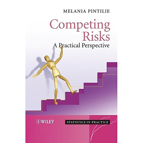 Competing Risks / Statistics in Practice, Melania Pintilie