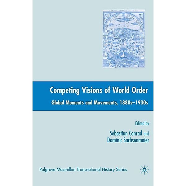 Competing Visions of World Order / Palgrave Macmillan Transnational History Series, Sebastian Conrad, Dominic Sachsenmaier