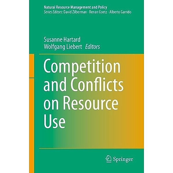 Competition and Conflicts on Resource Use / Natural Resource Management and Policy Bd.46