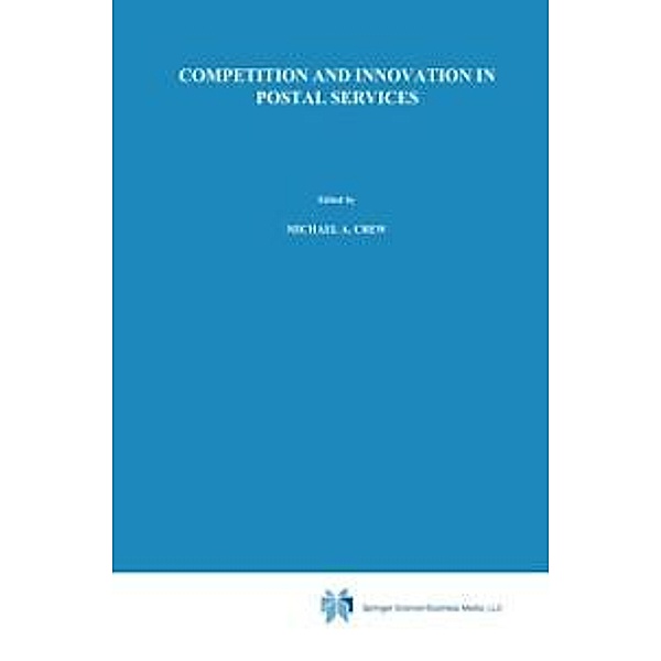 Competition and Innovation in Postal Services / Topics in Regulatory Economics and Policy Bd.8
